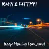 Rayn & FattPM - Keep Moving Forward - Single